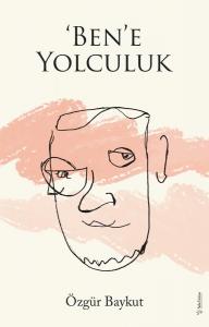 ‘Ben'e Yolculuk ‘Ben'e Yolculuk