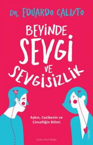 Beyinde Sevgi ve Sevgisizlik Beyinde Sevgi ve Sevgisizlik