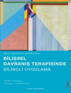 Bilişsel Davranış Terapisinde Bilinçli Uygulama Bilişsel Davranış Terapisinde Bilinçli Uygulama