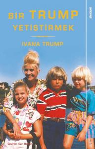 Bir Trump Yetiştirmek Bir Trump Yetiştirmek