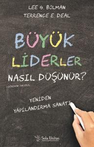 Büyük Liderler Nasıl Düşünür? Büyük Liderler Nasıl Düşünür?