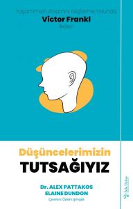 Düşüncelerimizin Tutsağıyız Düşüncelerimizin Tutsağıyız