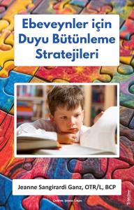 Ebeveynler için Duyu Bütünleme Stratejileri Ebeveynler için Duyu Bütünleme Stratejileri