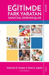 Eğitimde Fark Yaratan Sanatsal Dokunuşlar Eğitimde Fark Yaratan Sanatsal Dokunuşlar
