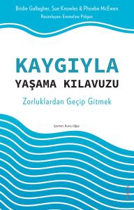 Kaygıyla Yaşama Kılavuzu Kaygıyla Yaşama Kılavuzu