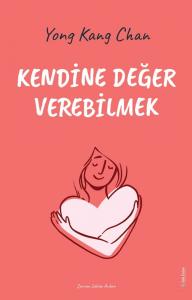 Kendine Değer Verebilmek Kendine Değer Verebilmek