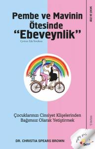 Pembe ve Mavinin Ötesinde Ebeveynlik