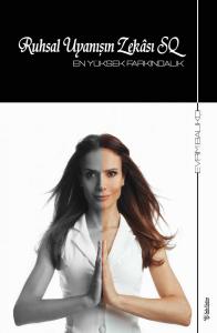 Ruhsal Uyanışın Zekâsı SQ Ruhsal Uyanışın Zekâsı SQ