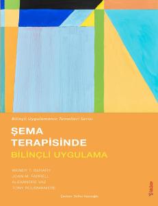 Şema Terapisinde Bilinçli Uygulama Şema Terapisinde Bilinçli Uygulama