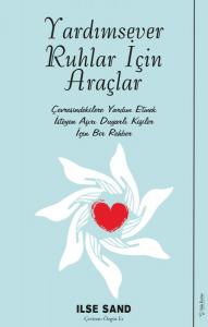 Yardımsever Ruhlar İçin Araçlar Yardımsever Ruhlar İçin Araçlar