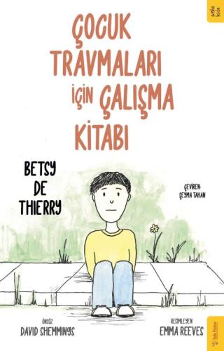 Çocuk Travmaları için Çalışma Kitabı Betsy de Thierry