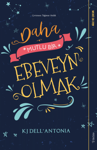 Daha Mutlu Bir Ebeveyn Olmak K.J. Dell'Antonia