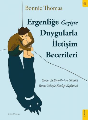 Ergenliğe Geçişte Duygularla İletişim Becerileri Bonnie Thomas