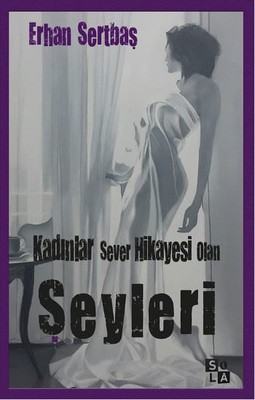 Kadınlar Sever Hikayesi Olan Şeyleri Erhan Sertbaş