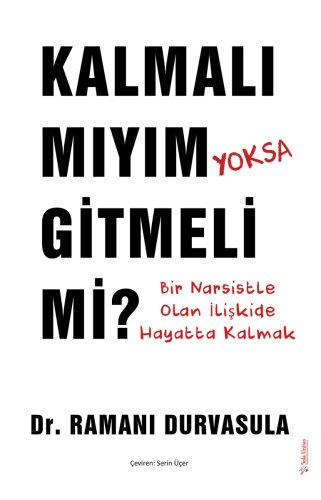 Kalmalı mıyım Yoksa Gitmeli mi? Dr. Ramani Durvasula