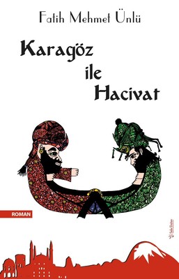 Karagöz ile Hacivat Fatih Mehmet Ünlü