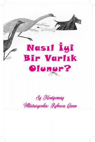 Nasıl İyi Bir Varlık Olunur? Sy Montgomery