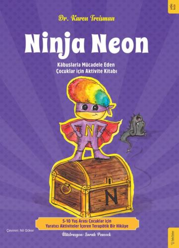 Ninja Neon - Kabuslarla Mücadele Eden Çocuklar İçin Aktivite Kitabı Dr