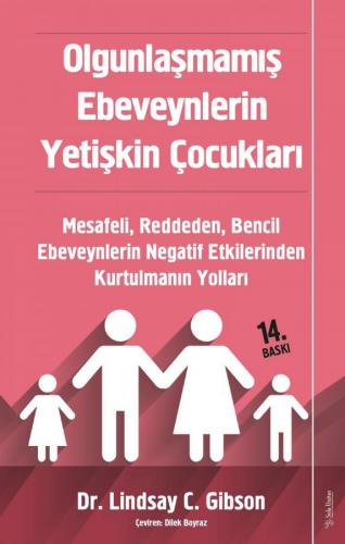 Olgunlaşmamış Ebeveynlerin Yetişkin Çocukları Lindsay Gibson