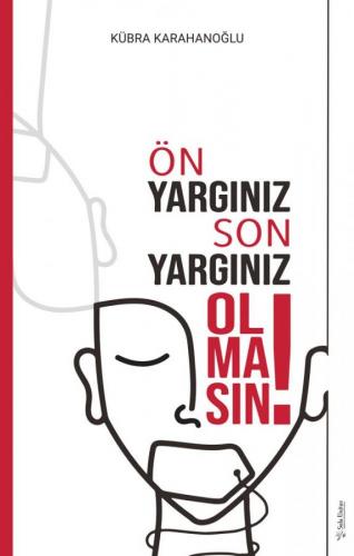 Önyargınız Sonyargınız Olmasın