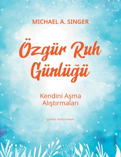 Özgür Ruh Günlüğü Michael A. Singer