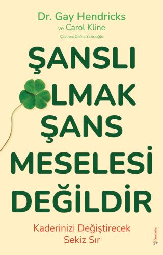 Şanslı Olmak Şans Meselesi Değildir Dr. Gay Hendrick