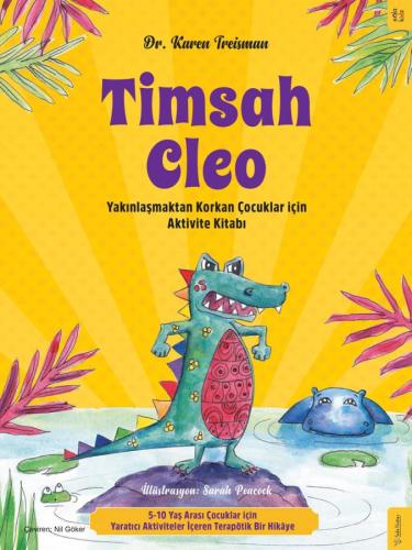 Timsah Cleo - Yakınlaşmaktan Korkan Çocuklar İçin Aktivite Kitabı Dr. 